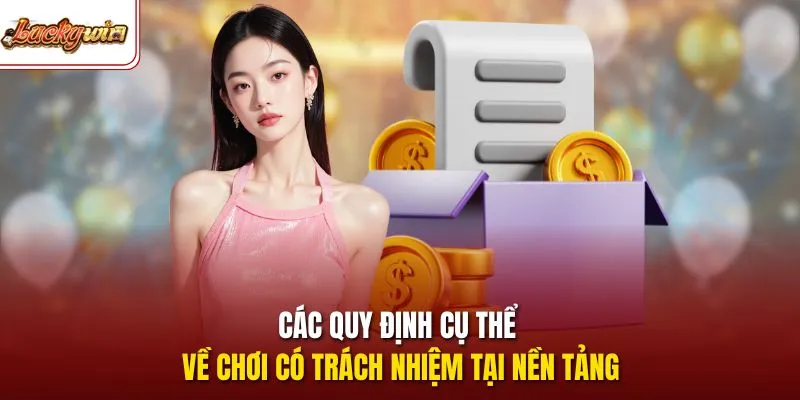 Các quy định cụ thể về chơi có trách nhiệm tại nền tảng