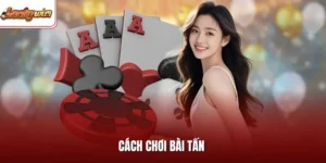 Cách Chơi Bài Tấn – Top Mẹo Thắng Đỉnh Cao Tại LUCKYWIN