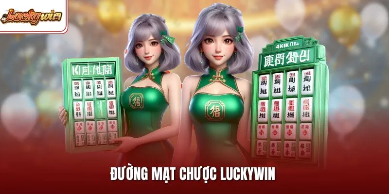 Đường Mạt Chược LUCKYWIN - Sản Phẩm Nổ Hũ Hàng Đầu Năm 2026