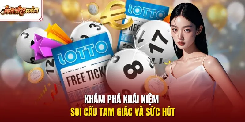 Khám phá khái niệm soi cầu tam giác và sức hút 