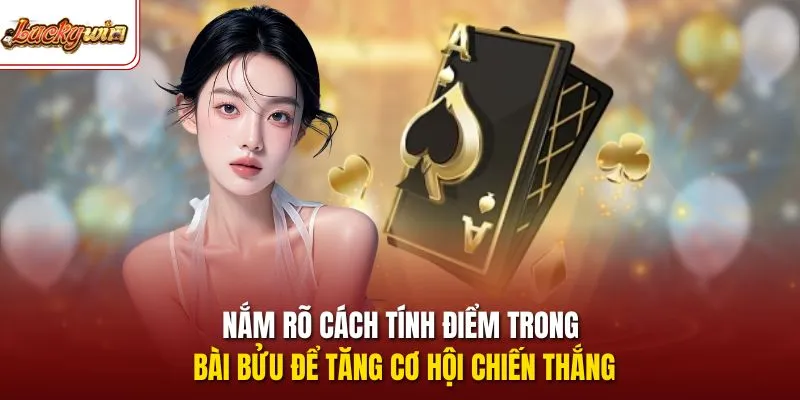 Nắm rõ cách tính điểm trong bài Bửu để tăng cơ hội chiến thắng