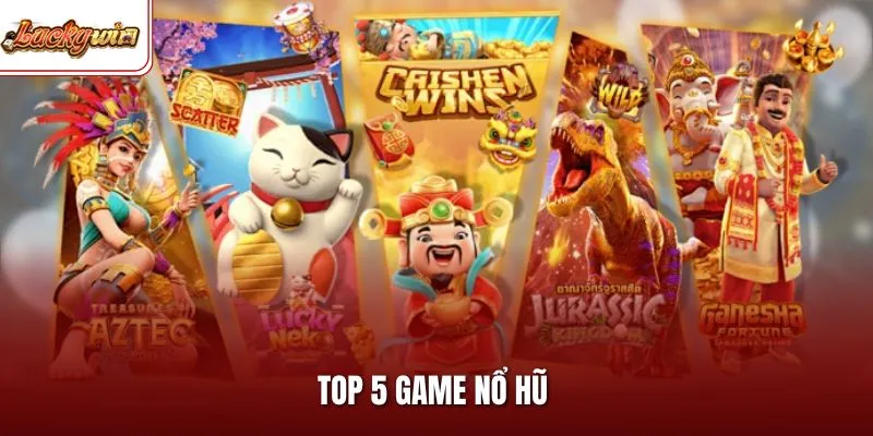 Top 5 Game Nổ Hũ - Khám Phá Những Trò Chơi Kinh Điển 2026